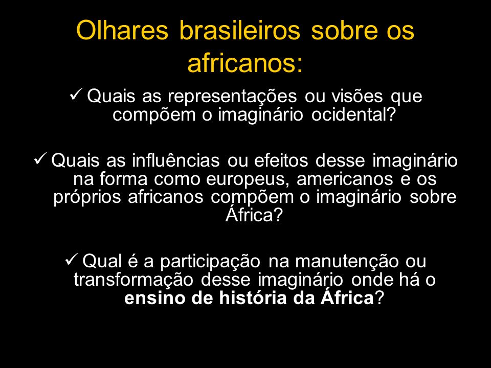 Olhares brasileiros sobre os africanos:
