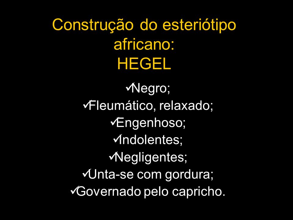 Construção do esteriótipo africano: HEGEL