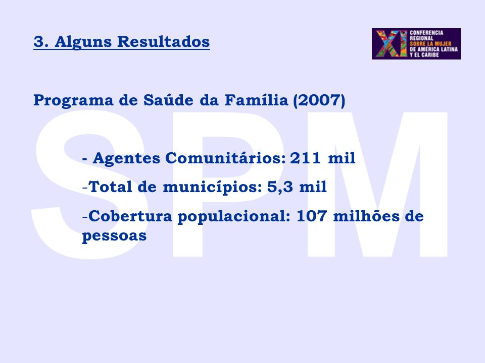 SPM 3. Alguns Resultados Programa de Saúde da Família (2007)