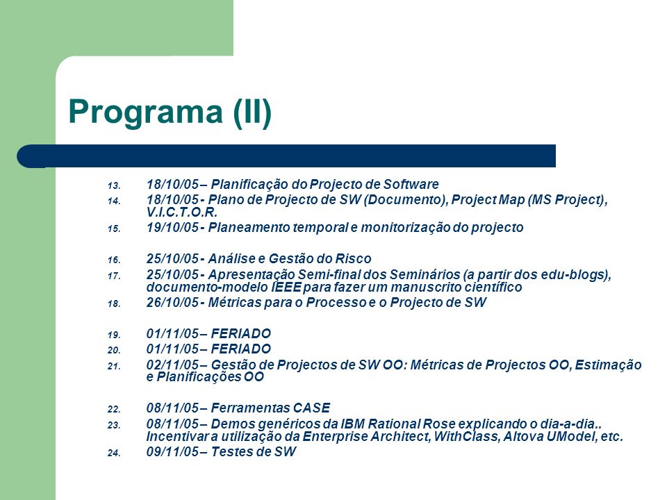 Programa (II) 18/10/05 – Planificação do Projecto de Software
