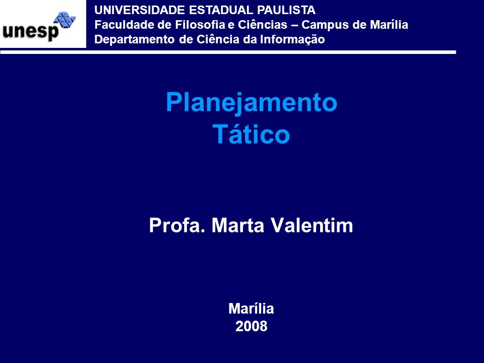 Planejamento Tático Profa. Marta Valentim Marília 2008