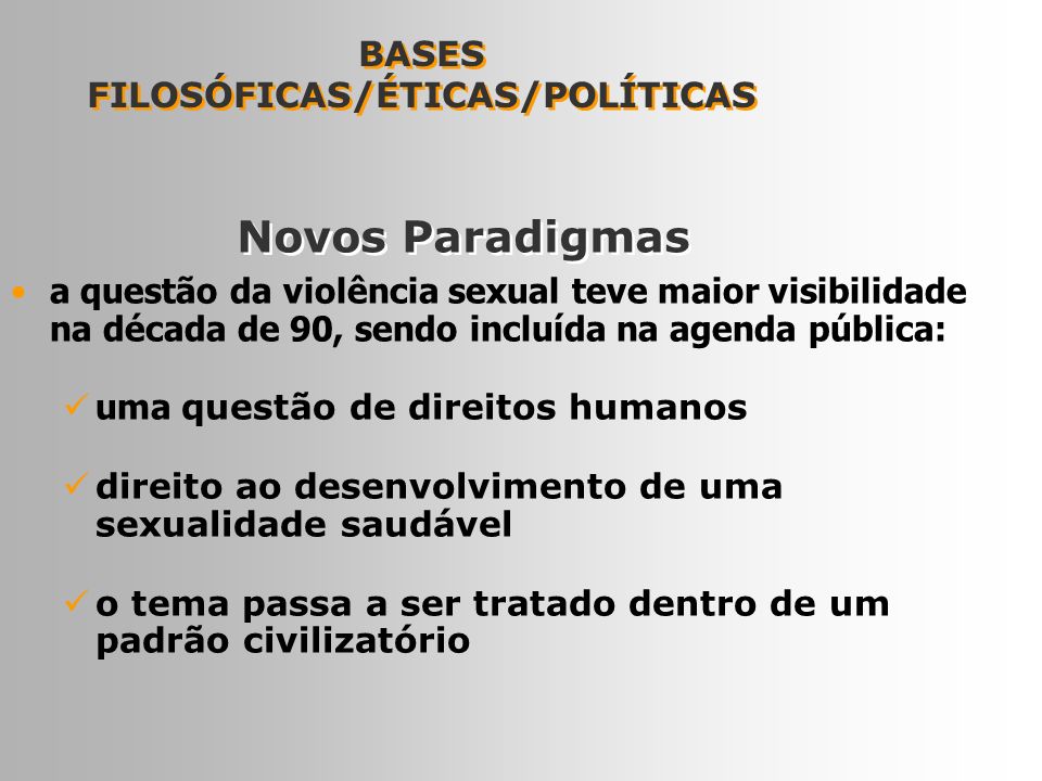 BASES FILOSÓFICAS/ÉTICAS/POLÍTICAS