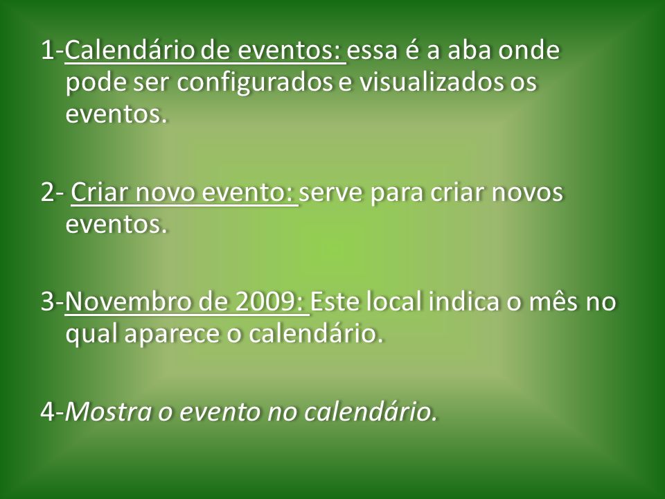 1-Calendário de eventos: essa é a aba onde pode ser configurados e visualizados os eventos.