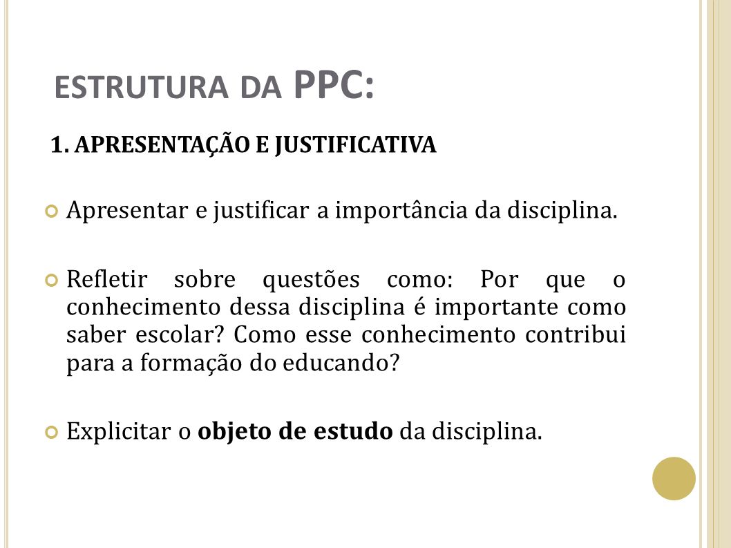 estrutura da PPC: Apresentar e justificar a importância da disciplina.