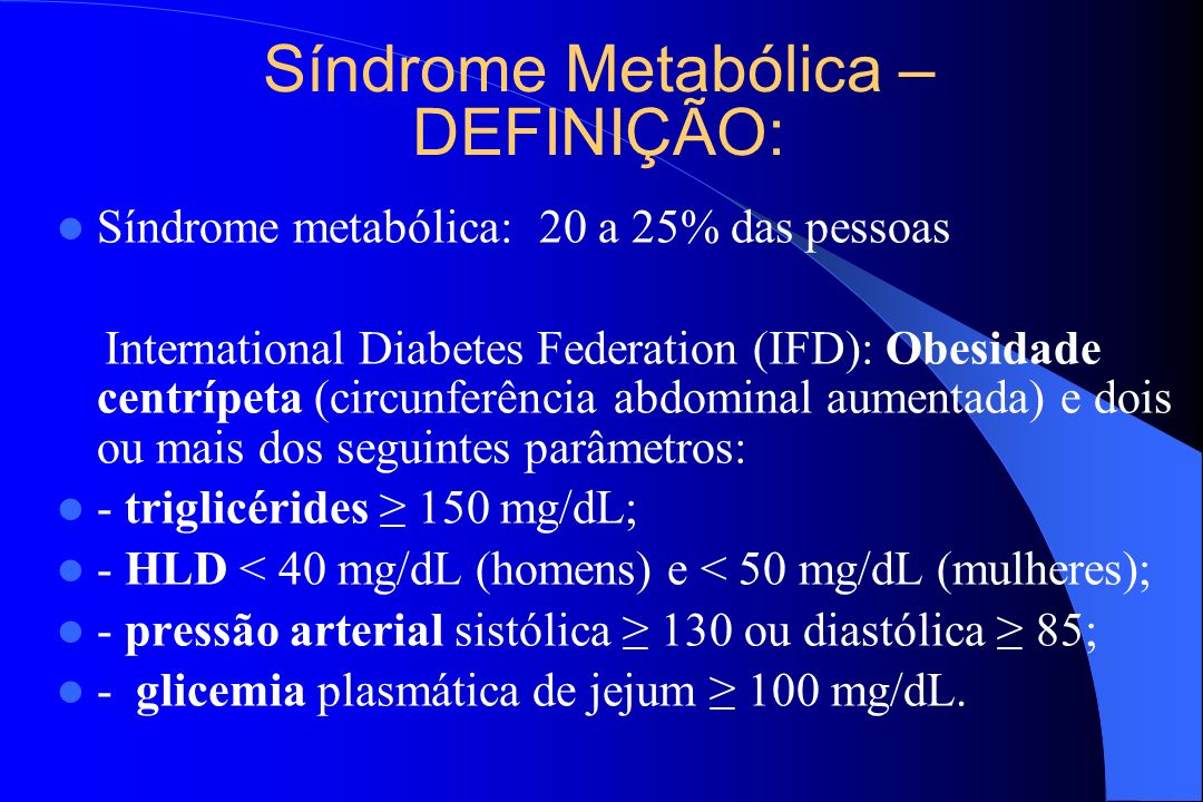 Síndrome Metabólica – DEFINIÇÃO: