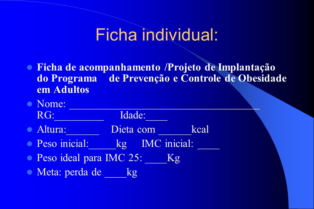 Ficha individual: Ficha de acompanhamento /Projeto de Implantação do Programa de Prevenção e Controle de Obesidade em Adultos.