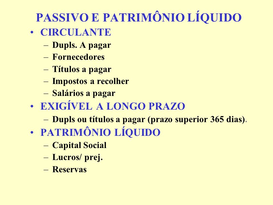 PASSIVO E PATRIMÔNIO LÍQUIDO