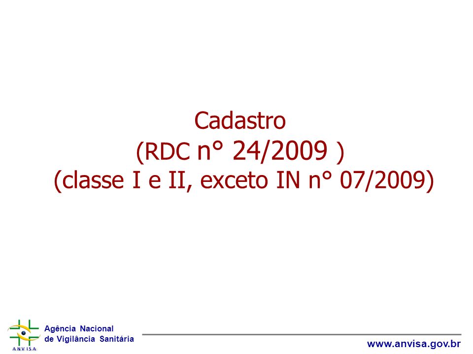 Cadastro (RDC n° 24/2009 ) (classe I e II, exceto IN n° 07/2009)