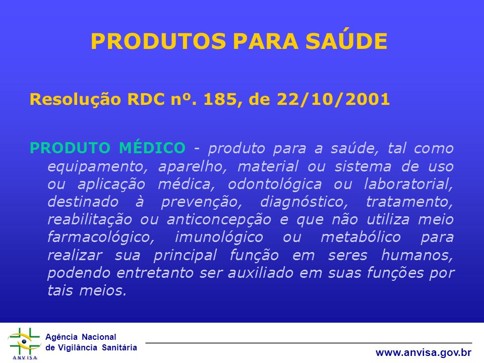 PRODUTOS PARA SAÚDE Resolução RDC nº. 185, de 22/10/2001