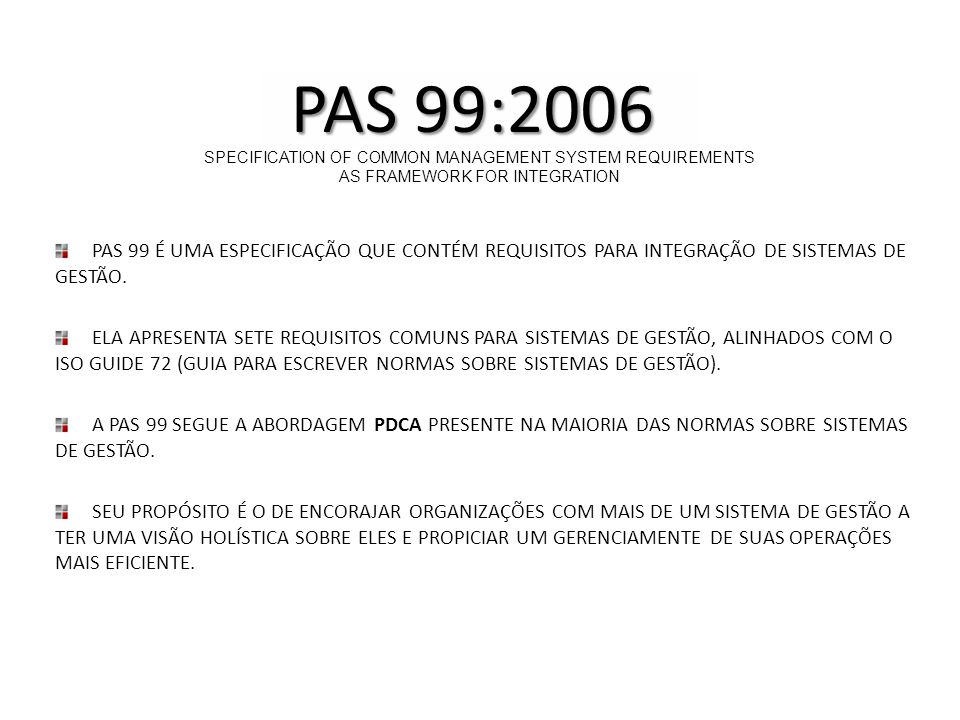 PAS 99:2006 SPECIFICATION OF COMMON MANAGEMENT SYSTEM REQUIREMENTS. AS FRAMEWORK FOR INTEGRATION.