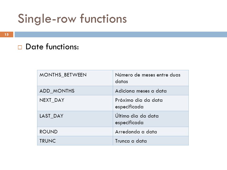 Single-row functions Date functions: MONTHS_BETWEEN