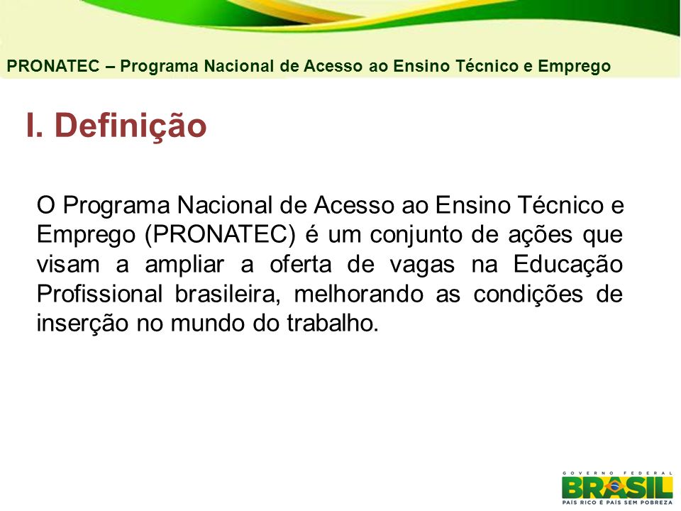04/03/11 PRONATEC – Programa Nacional de Acesso ao Ensino Técnico e Emprego. Definição.