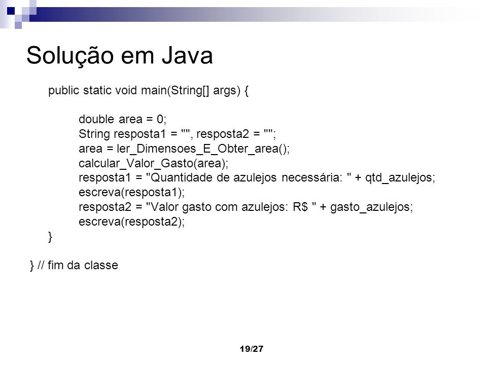 Solução em Java double area = 0;