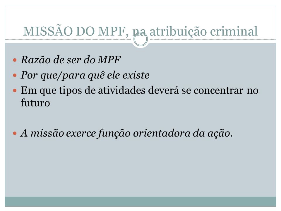 MISSÃO DO MPF, na atribuição criminal