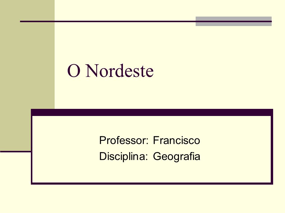 Professor: Francisco Disciplina: Geografia