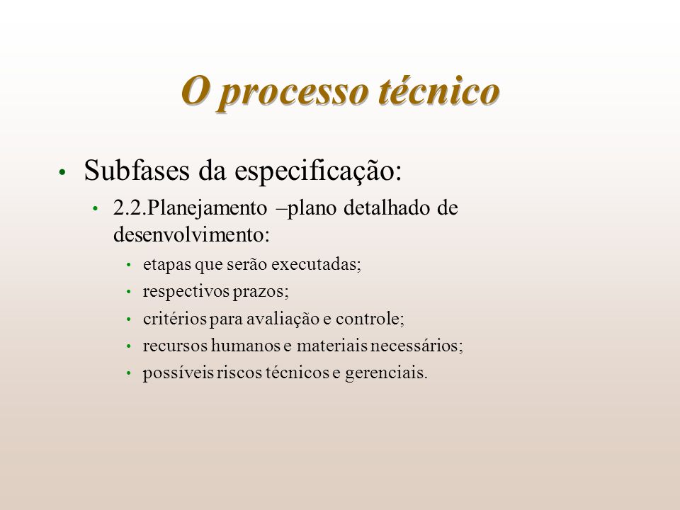 O processo técnico Subfases da especificação: