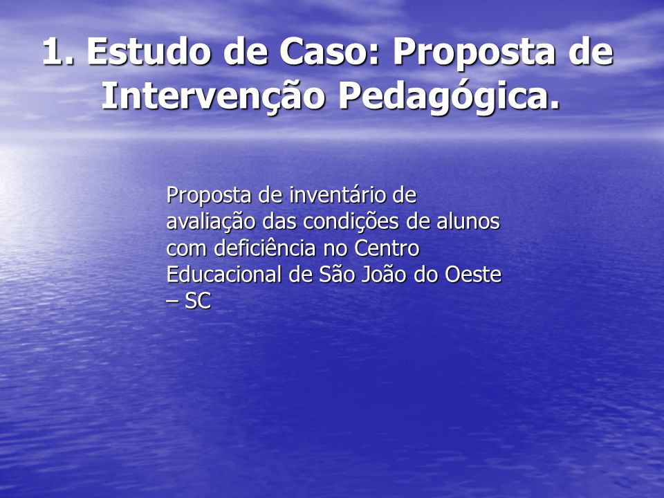 1. Estudo de Caso: Proposta de Intervenção Pedagógica.