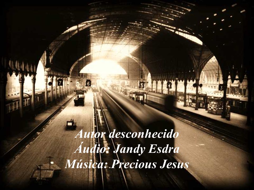 Autor desconhecido Áudio: Jandy Esdra Música: Precious Jesus