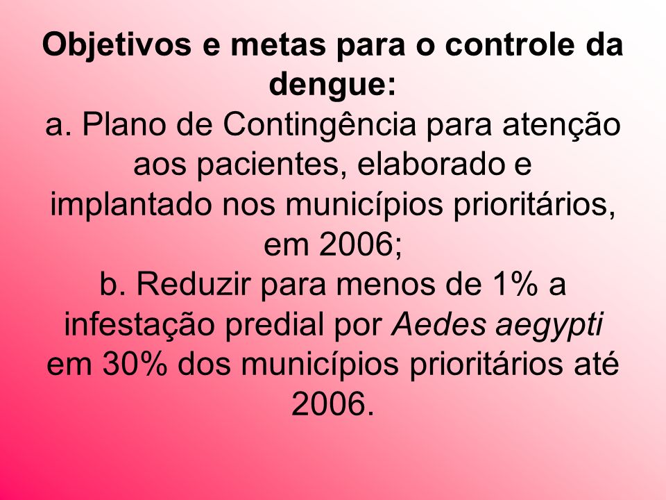 Objetivos e metas para o controle da dengue: a