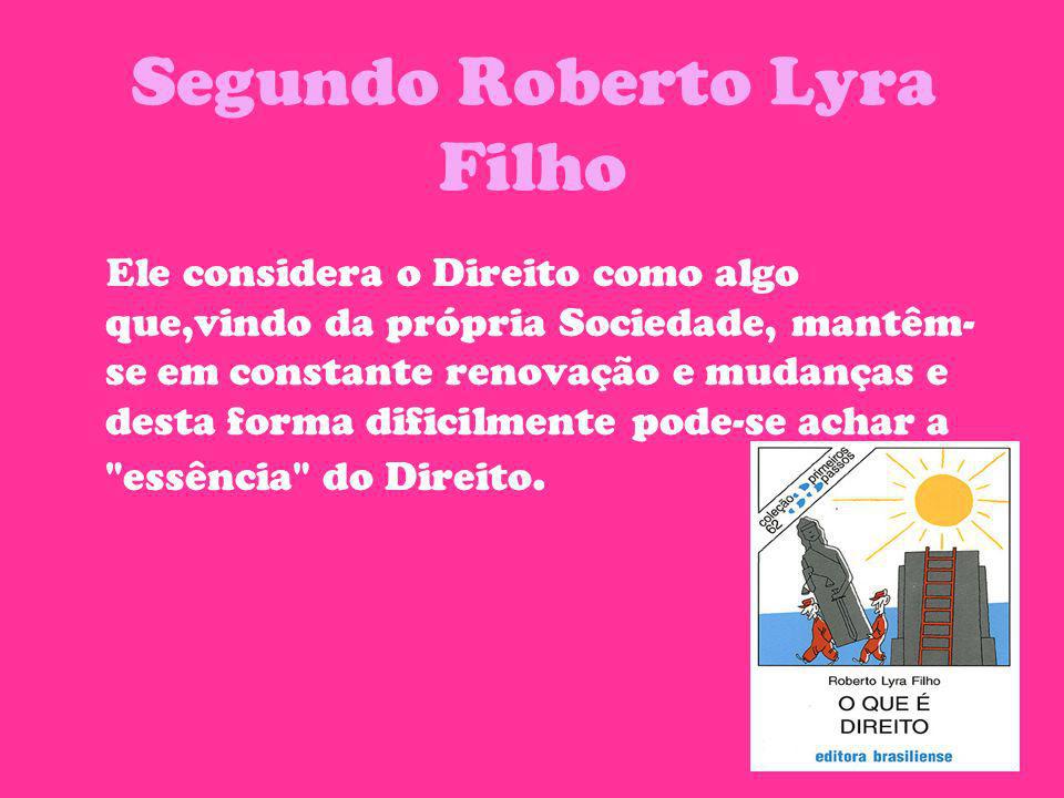 Segundo Roberto Lyra Filho