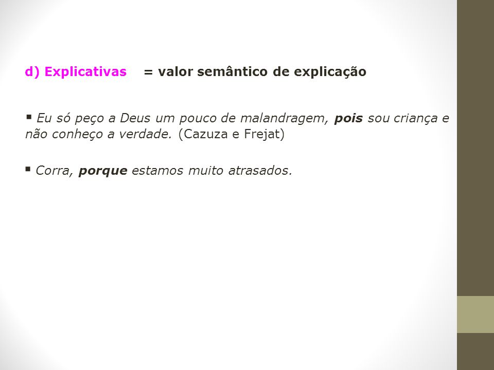 d) Explicativas = valor semântico de explicação.