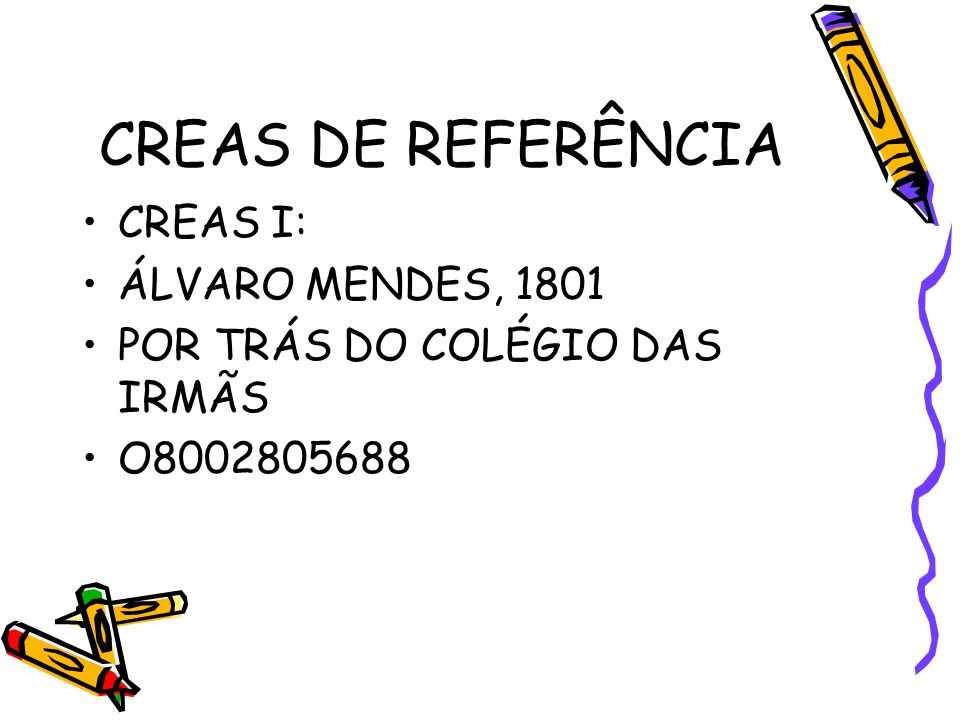 CREAS DE REFERÊNCIA CREAS I: ÁLVARO MENDES, 1801