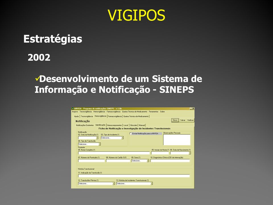VIGIPOS Estratégias 2002 Desenvolvimento de um Sistema de Informação e Notificação - SINEPS 15