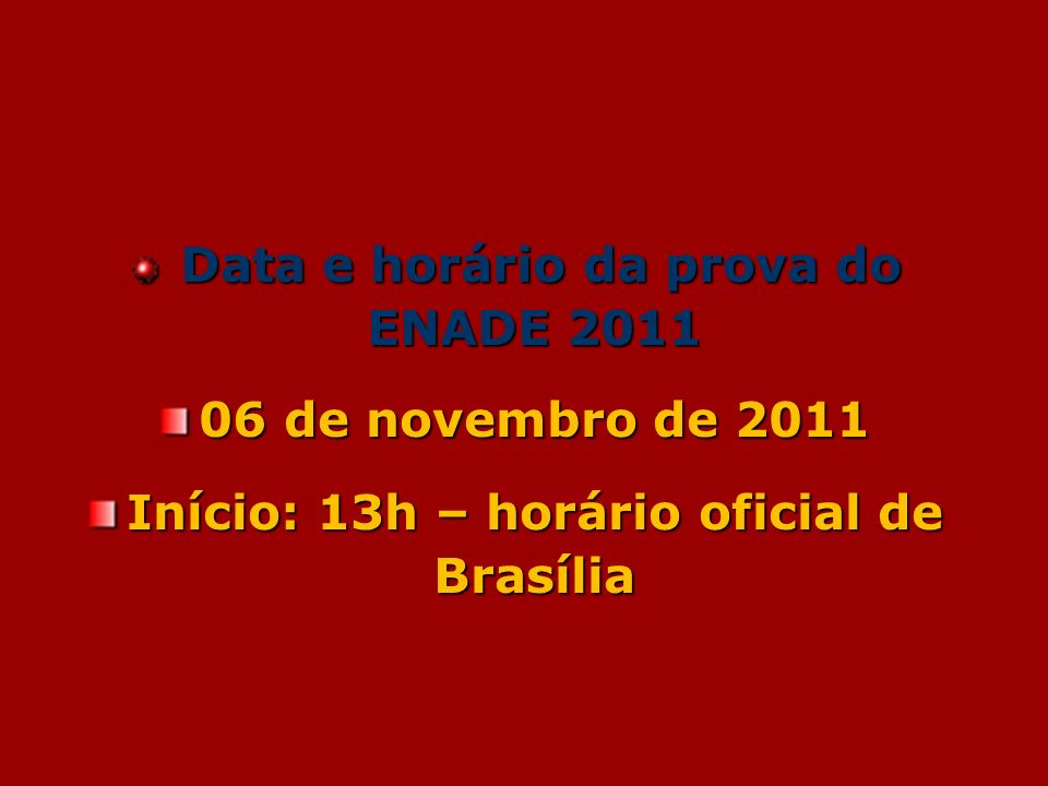 Início: 13h – horário oficial de Brasília