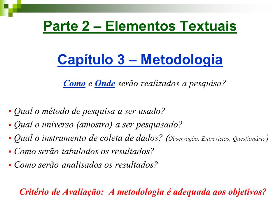 Parte 2 – Elementos Textuais Capítulo 3 – Metodologia