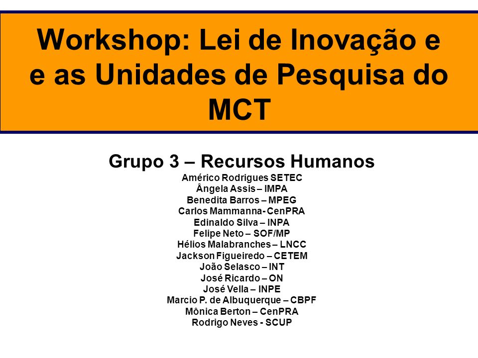 Workshop: Lei de Inovação e e as Unidades de Pesquisa do MCT