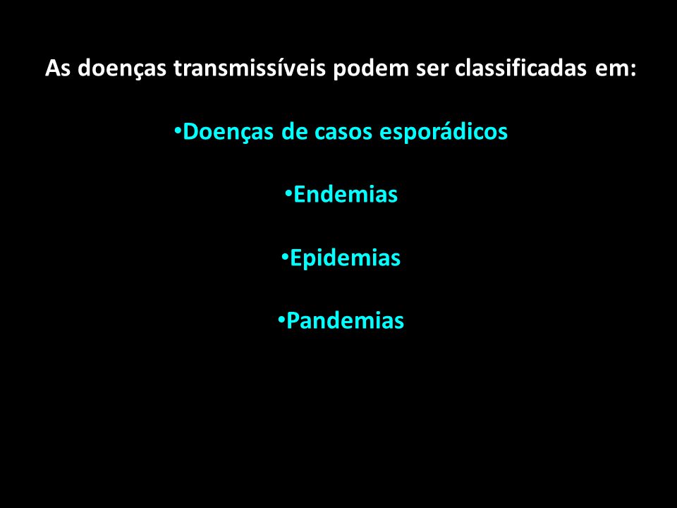 As doenças transmissíveis podem ser classificadas em: