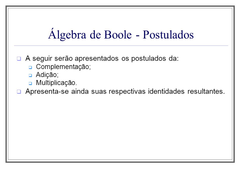 Álgebra de Boole - Postulados