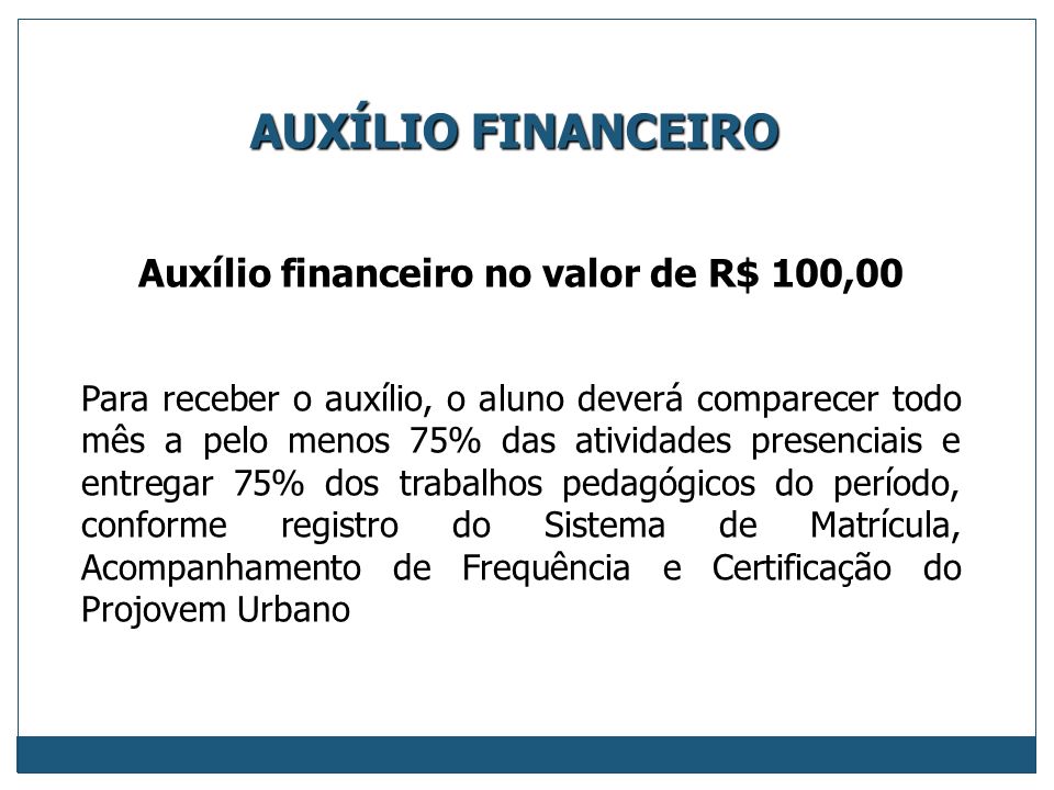 Auxílio financeiro no valor de R$ 100,00