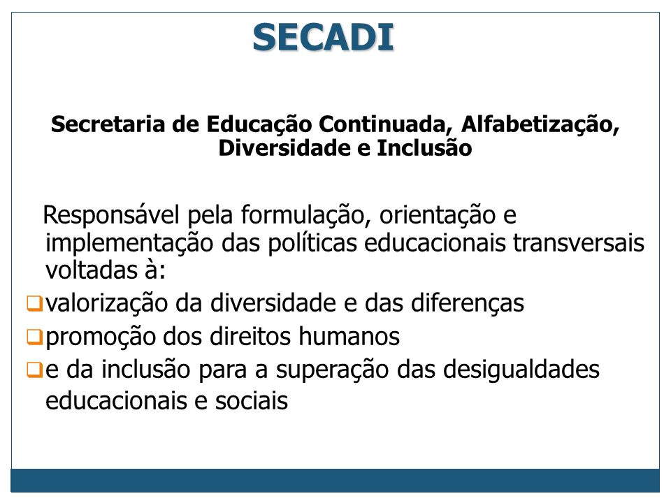 SECADI Secretaria de Educação Continuada, Alfabetização, Diversidade e Inclusão.