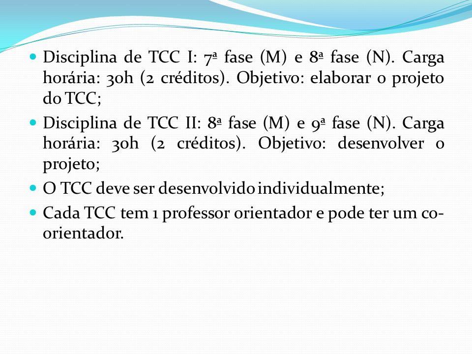 Disciplina de TCC I: 7ª fase (M) e 8ª fase (N)