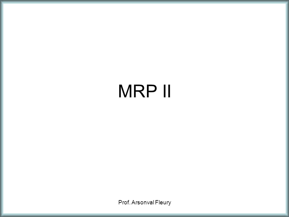 MRP II Prof. Arsonval Fleury