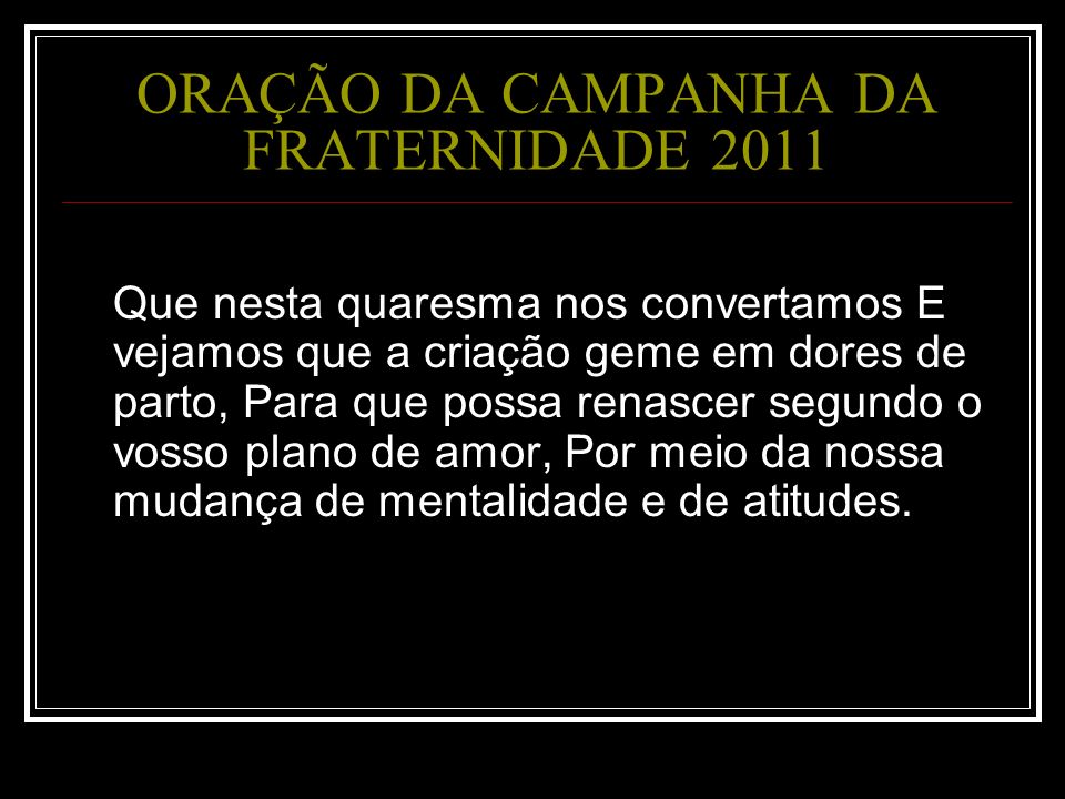 ORAÇÃO DA CAMPANHA DA FRATERNIDADE 2011