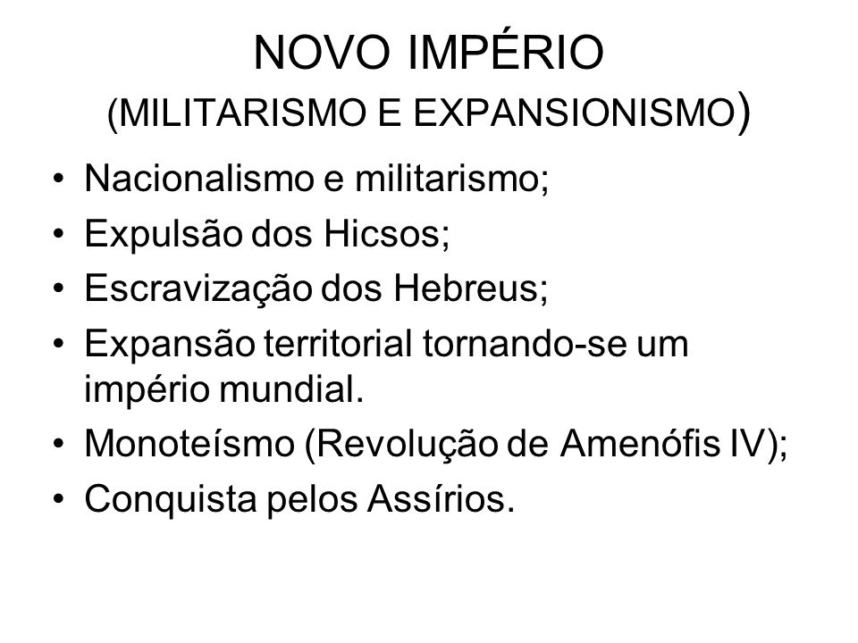 NOVO IMPÉRIO (MILITARISMO E EXPANSIONISMO)