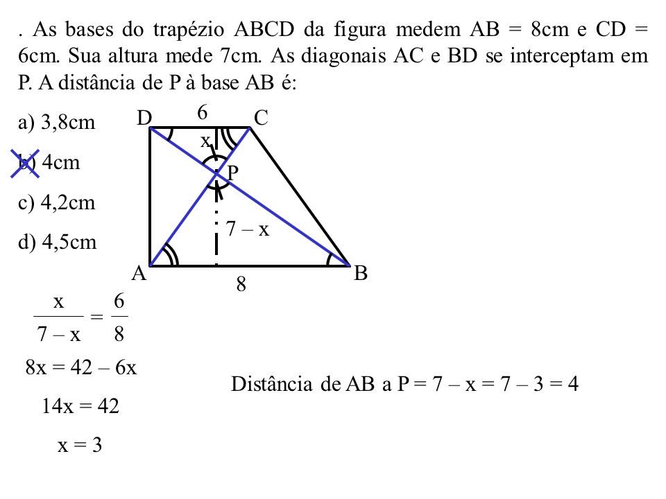 Distância de AB a P = 7 – x = 7 – 3 = 4