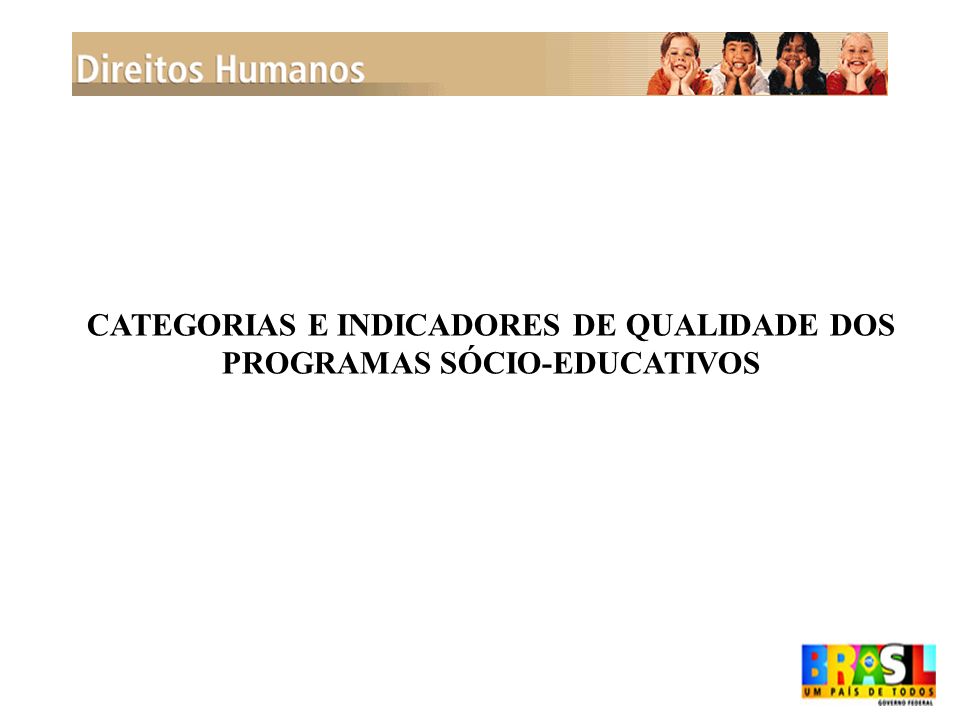 CATEGORIAS E INDICADORES DE QUALIDADE DOS PROGRAMAS SÓCIO-EDUCATIVOS