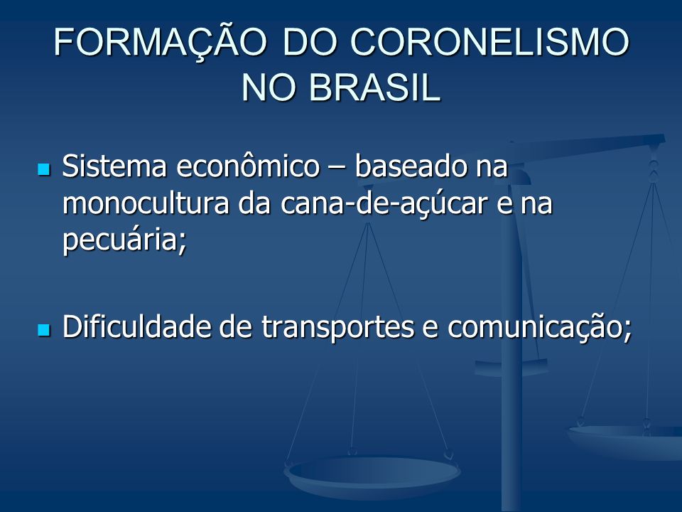 FORMAÇÃO DO CORONELISMO NO BRASIL
