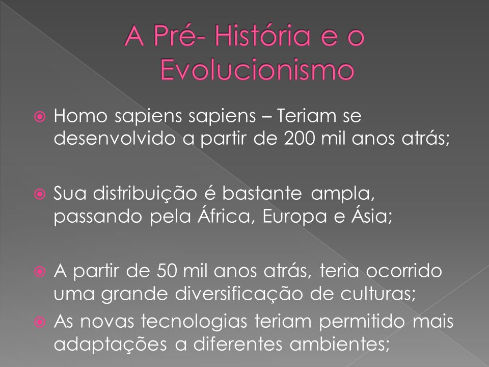 A Pré- História e o Evolucionismo