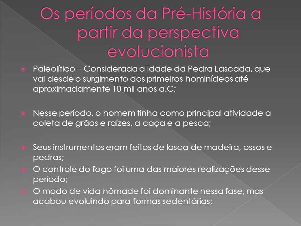 Os períodos da Pré-História a partir da perspectiva evolucionista