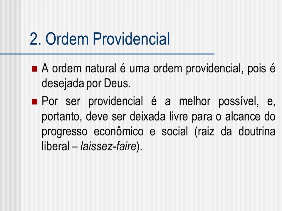 2. Ordem Providencial A ordem natural é uma ordem providencial, pois é desejada por Deus.