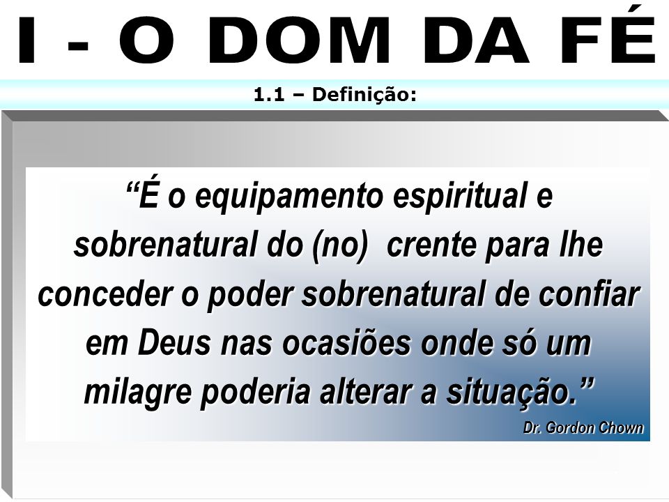 I - O DOM DA FÉ 1.1 – Definição: x. .