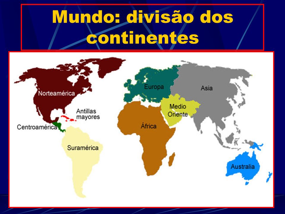 Mundo: divisão dos continentes