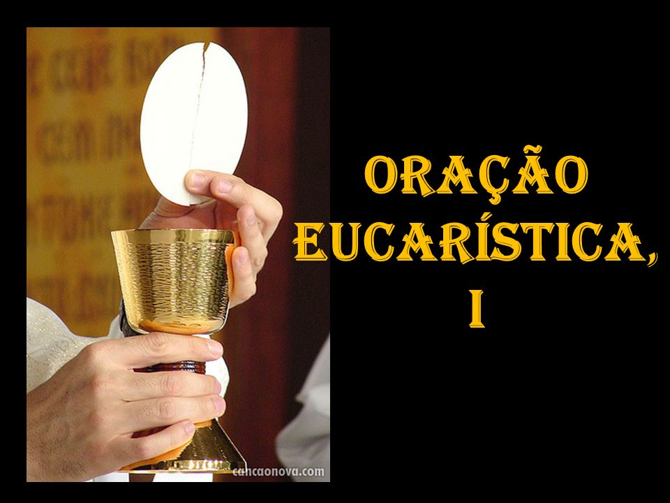 Oração Eucarística, I