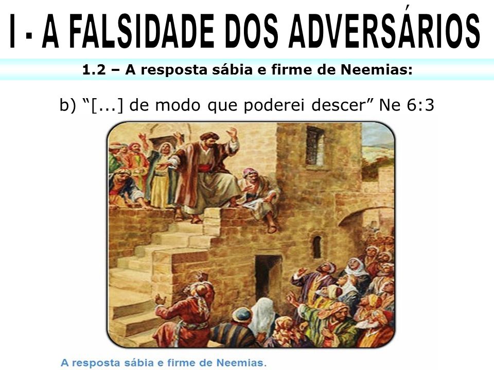 I - A FALSIDADE DOS ADVERSÁRIOS