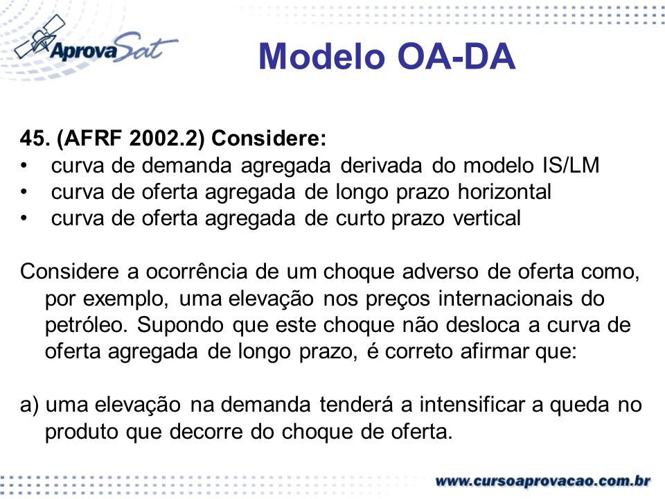 Modelo OA-DA 45. (AFRF ) Considere: