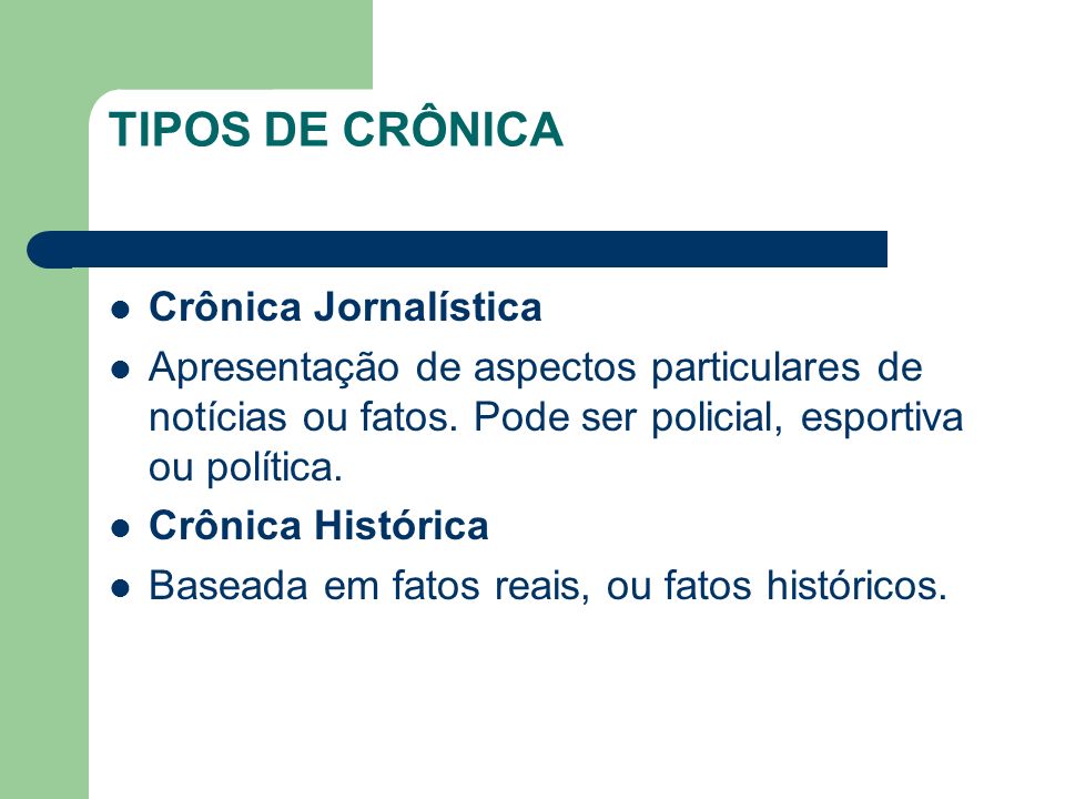 TIPOS DE CRÔNICA Crônica Jornalística